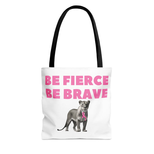 Be Fierce, Be Brave Tote Bag Small