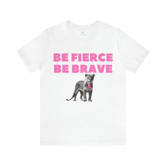 Be Fierce, Be Brave - Unisex Jersey Short Sleeve Tee White / S