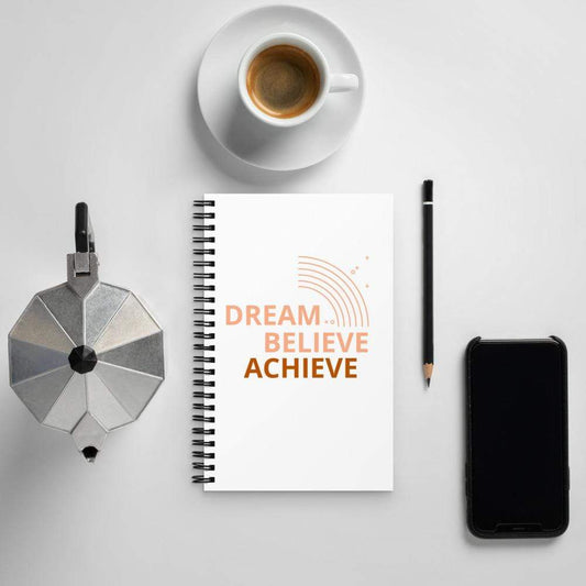 Dream Believe Achieve Spiral notebook
